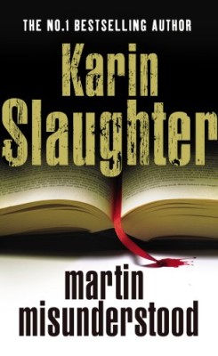 Karin Slaughter Martin Misunderstood