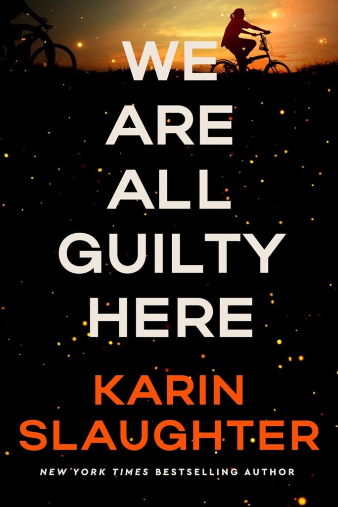 Karin Slaughter We Are All Guilty Here